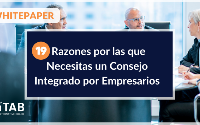 19 Razones por las que Necesitas un Consejo Integrado por Empresarios