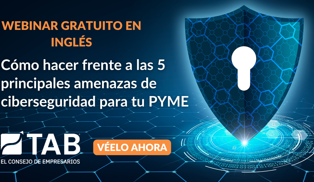 Cómo hacer frente a las 5 principales amenazas de ciberseguridad para tu PYME