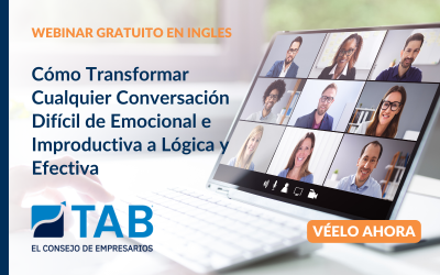 Cómo Transformar Cualquier Conversación Difícil de Emocional e Improductiva a Lógica y Efectiva