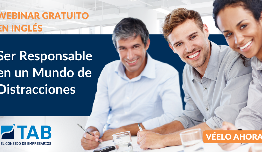 Ser Responsable en un Mundo de Distracciones