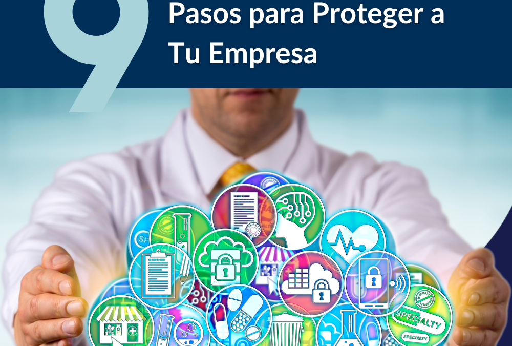 9 Pasos para Proteger Tu Empresa