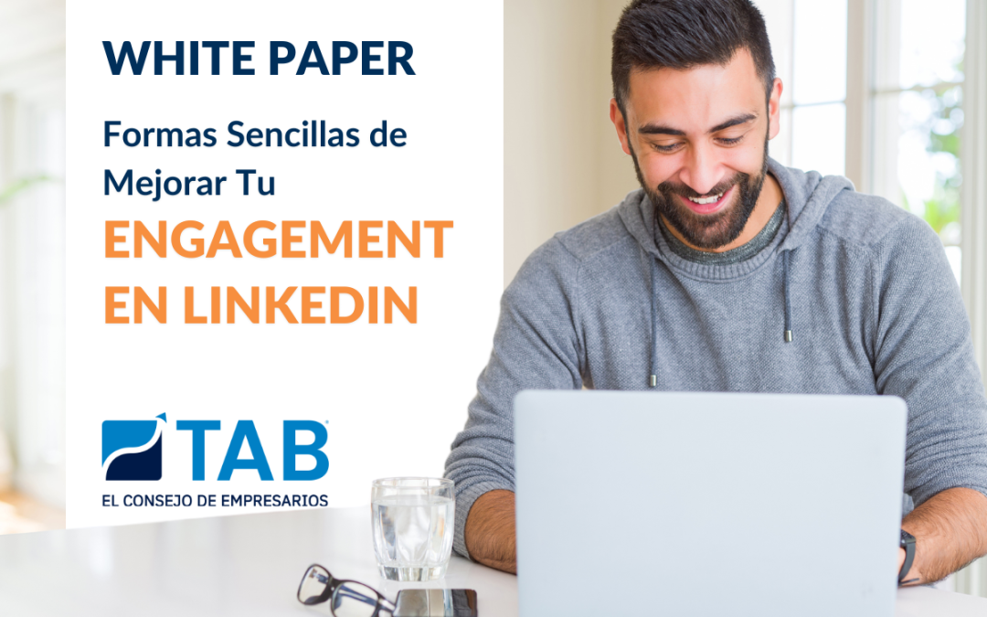 WhitePaper de TAB: Formas Sencillas de Mejorar tu Engagement en LinkedIn